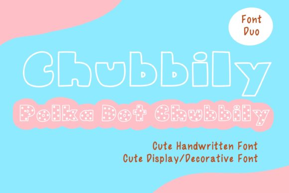 Chubbily and PolkaDot Chubbily: A Playful Display Typeface for Editorial Charm