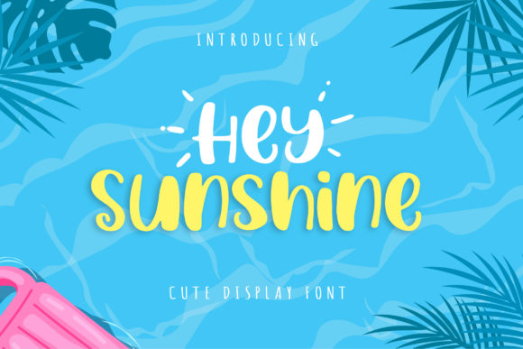 Hey Sunshine: A Display Font That Feels Like a Warm Welcome